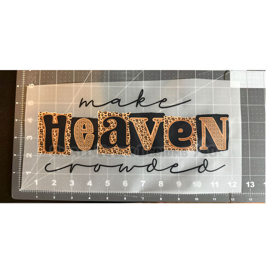 Make Heaven Crowded - DTF Transfer